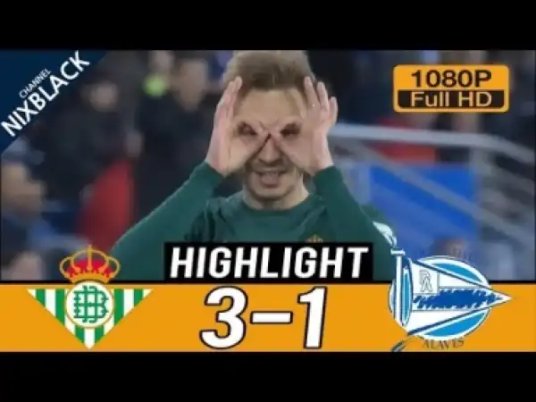 Video: Real Betis 3-1 Alaves All goals & Highlights Commentary Laliga (12/03/2018) HD/1080P